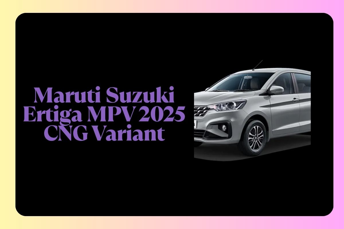 Maruti Suzuki Ertiga MPV 2025 CNG Variant